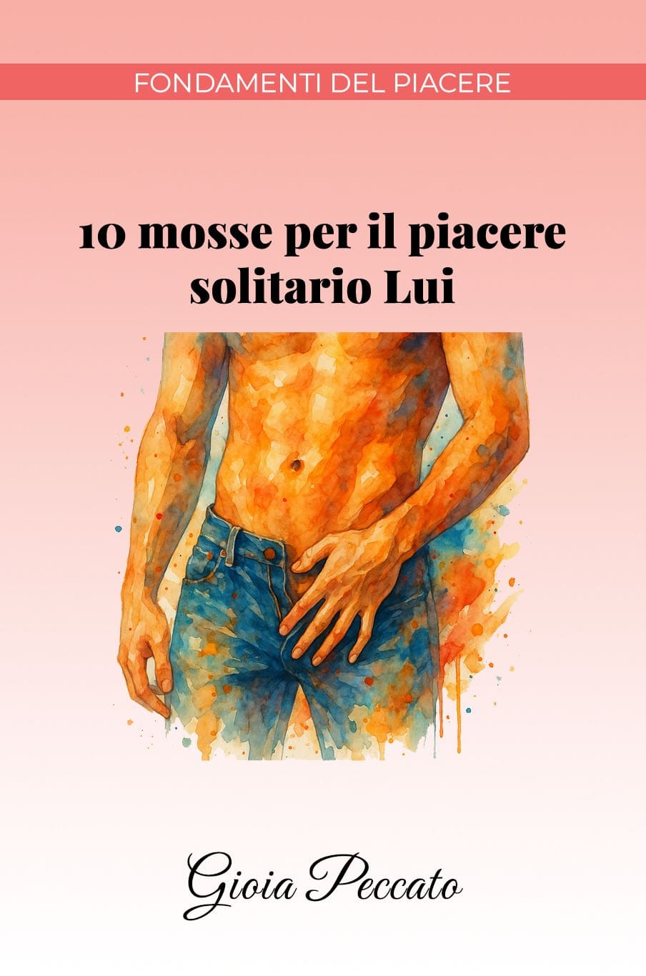 10 mosse per il piacere solitario Lui